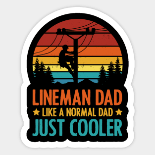 Lineman Dad Like a Normal Dad just Cooler Sticker